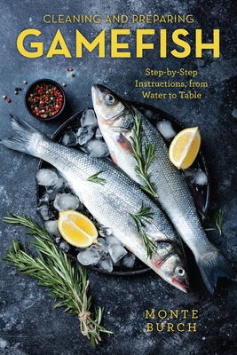 Cleaning and Preparing Gamefish: Step-By-Step I... 1493059416 Book Cover