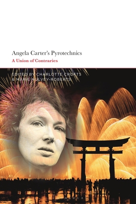 Angela Carter's Pyrotechnics: A Union of Contra... 1350182869 Book Cover