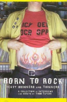 Born to Rock: Heavy Drinkers and Thinkers 096681858X Book Cover