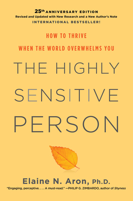The Highly Sensitive Person: How to Thrive When... 0806540575 Book Cover