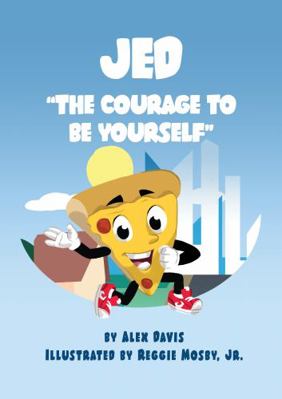 Paperback Jed the Courage to Be Yourself Book