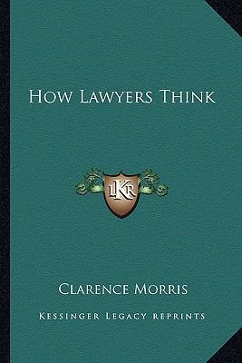 How Lawyers Think 1163135968 Book Cover