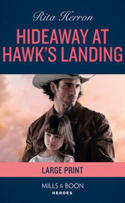 Hideaway at Hawk's Landing [Large Print] 0263083195 Book Cover