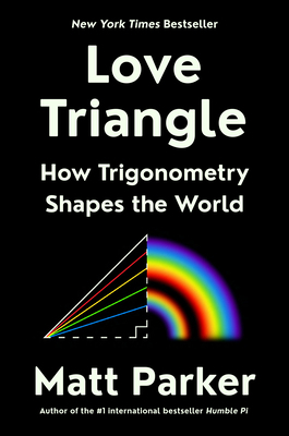 Love Triangle: How Trigonometry Shapes the World 0593418107 Book Cover