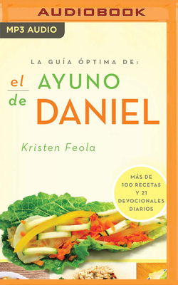 La Guia ?ptima Para El Ayuno de Daniel (Narraci... [Spanish] 1713507609 Book Cover