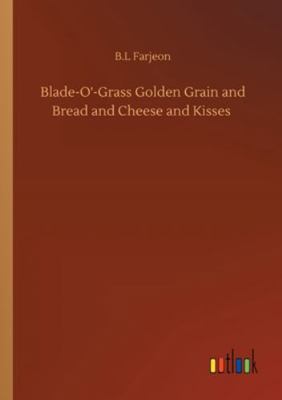 Blade-O'-Grass Golden Grain and Bread and Chees... 3752337508 Book Cover