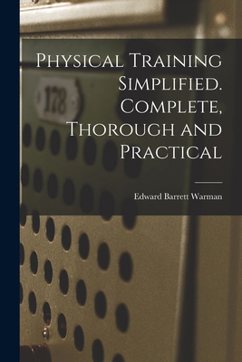 Physical Training Simplified. Complete, Thoroug... 1017693064 Book Cover
