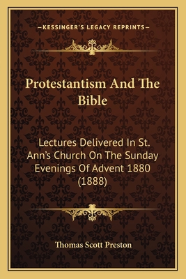 Protestantism And The Bible: Lectures Delivered... 1165675269 Book Cover