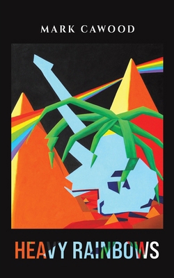 Heavy Rainbows 1035838931 Book Cover