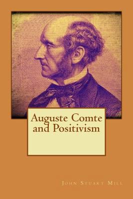Auguste Comte and Positivism 1530376718 Book Cover