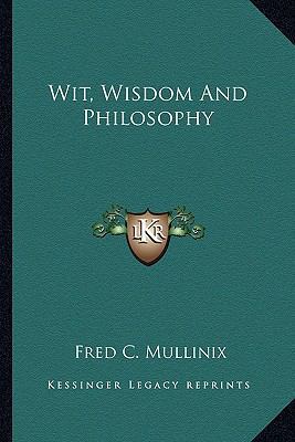Wit, Wisdom And Philosophy 1162995785 Book Cover