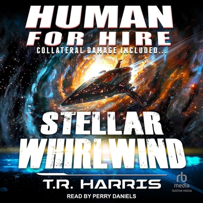 Human for Hire - Stellar Whirlwind: Collateral ... B0DKWL4QCN Book Cover