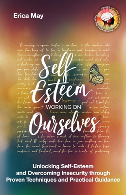 Self-Esteem; Working on Ourselves: Unlocking Se... B0D9FD2LTH Book Cover