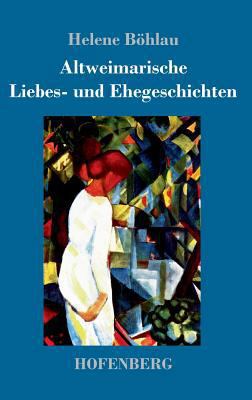 Altweimarische Liebes- und Ehegeschichten [German] 3743729768 Book Cover