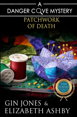 Patchwork of Death: A Danger Cove Quilting Mystery B08CMYCGFV Book Cover