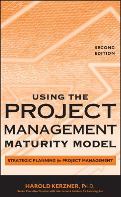Using the Project Management Maturity Model: St... 0471691615 Book Cover