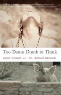 Too Damn Dumb to Think 1945805978 Book Cover