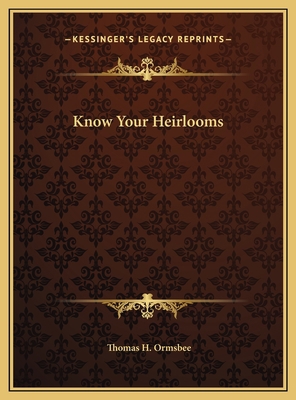 Know Your Heirlooms 1169749410 Book Cover