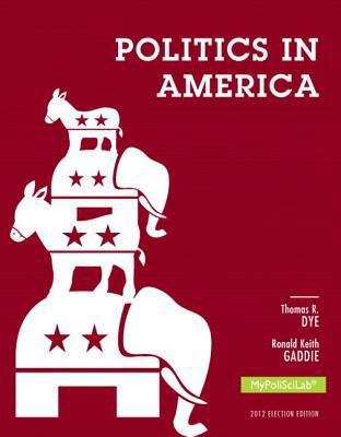 Politics in America, 2012 Election Edition 0205862918 Book Cover