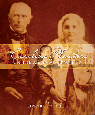 Carolina Planters on the Alabama Frontier: The ... 160306138X Book Cover