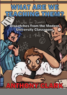 What Are We Teaching Them?: Dispatches from the... 1716969956 Book Cover