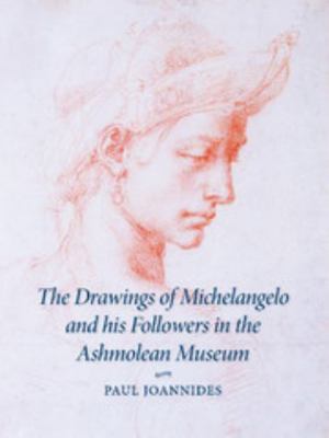 The Drawings of Michelangelo and his Followers ... 0521551331 Book Cover
