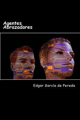Agentes Abrazadores [Spanish] 1533151229 Book Cover