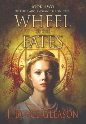 Wheel of the Fates: Book Two of the Carolingian... 0578938944 Book Cover