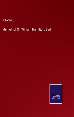 Memoir of Sir William Hamilton, Bart 3375021070 Book Cover