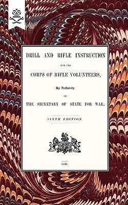 Drill And RIfle Instruction For The Corps Of Ri... 1847348696 Book Cover