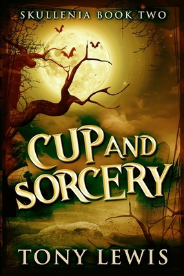 Cup And Sorcery (Skullenia Book 2) 1715514033 Book Cover
