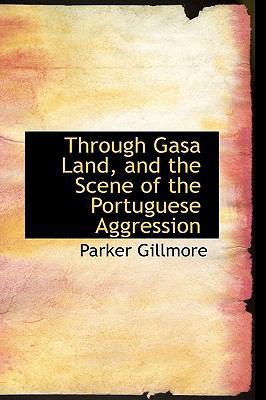 Through Gasa Land, and the Scene of the Portugu... 1116508311 Book Cover
