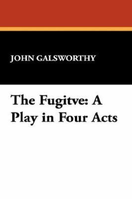 The Fugitve: A Play in Four Acts 1434485307 Book Cover