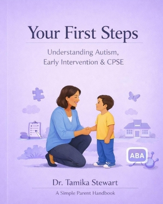 Your First Steps: Understanding Autism, Early I... B0GQ9P3NBT Book Cover