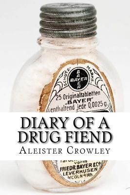 Diary of a Drug Fiend 1497363969 Book Cover