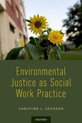 Environmental Justice as Social Work Practice 0190871059 Book Cover