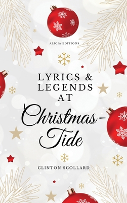 Lyrics & Legends at Christmas-Tide 2384550411 Book Cover