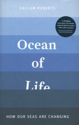 The Ocean of Life. by Callum Roberts 1846143942 Book Cover