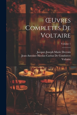 OEuvres Completes De Voltaire; Volume 1 [French] 1022788248 Book Cover