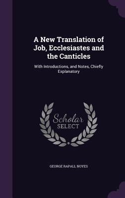 A New Translation of Job, Ecclesiastes and the ... 1357667736 Book Cover