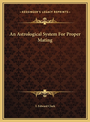 An Astrological System For Proper Mating 1169529232 Book Cover