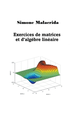 Exercices de matrices et d'algèbre linéaire [French] B0BSPCMZ5B Book Cover