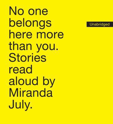 No One Belongs Here More Than You: Stories 0743571576 Book Cover