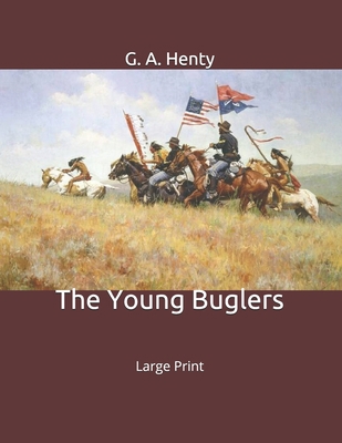 The Young Buglers: Large Print 1695196511 Book Cover
