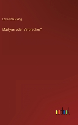 Märtyrer oder Verbrecher? [German] 3368471252 Book Cover