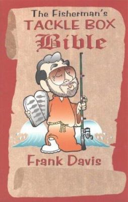 The Fisherman's Tackle Box Bible 1589801288 Book Cover