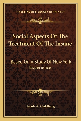 Social Aspects Of The Treatment Of The Insane: ... 1163092363 Book Cover