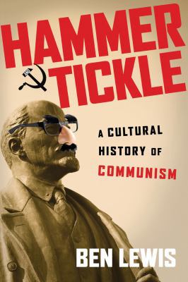 Hammer and Tickle: A Cultural History of Communism 1605981265 Book Cover
