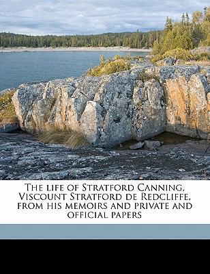 The life of Stratford Canning, Viscount Stratfo... 1177843471 Book Cover