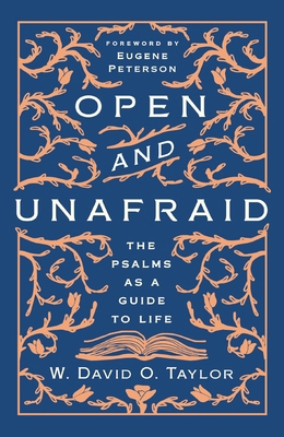 Open and Unafraid: The Psalms as a Guide to Life 1400210518 Book Cover